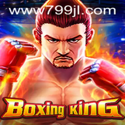Discovering BoxingKing: A Thrilling Gaming Experience with 799JL.com